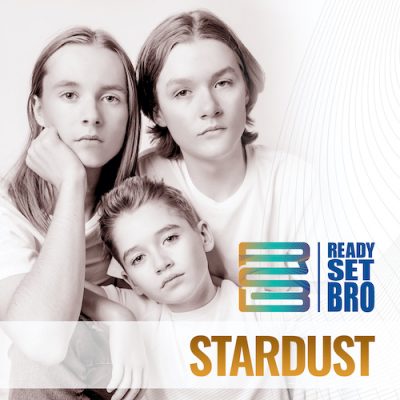 Canadian Teen Pop Rockers Ready Set Bro Make Impressive Debut With Self-Reflective New Single “Stardust”