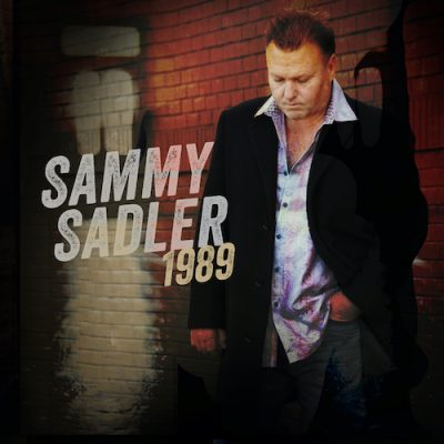Country Singer Sammy Sadler Reimagines Past Hits On New Album 1989, Out Now By BFD/Audium Nashville Records