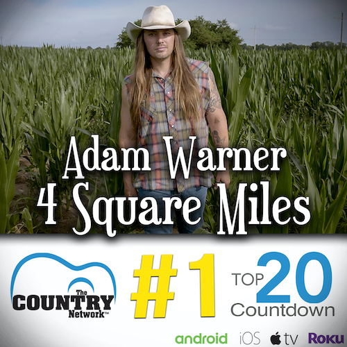 Country Singer-Songwriter Adam Warner Scores First #1 Video With “4 Square Miles” On The Country Network’s Top 20 Countdown
