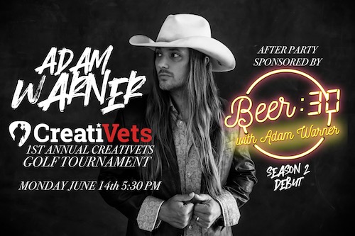 Country Singer-Songwriter Adam Warner To Kick Off Season 2 Of Beer:30 During 1st Annual CreatiVets Golf Tournament