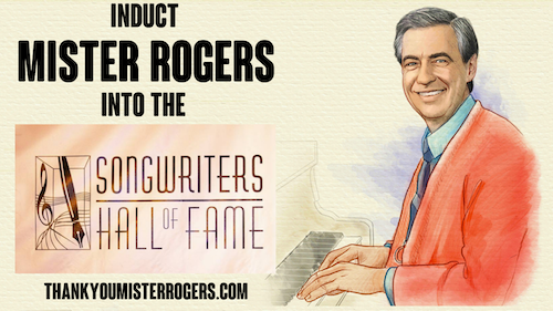 Call For Fred Rogers To Be Inducted Into The Songwriters Hall Of Fame Gains Momentum Ahead Of 94th Birthday On March 20
