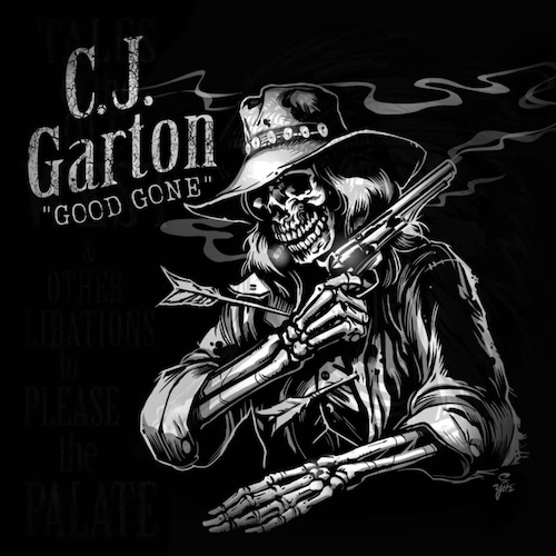 Singer-Songwriter C.J. Garton’s Latest Single “Good Gone” Exhibits All The Trademarks Of A Real Traditional Country Song