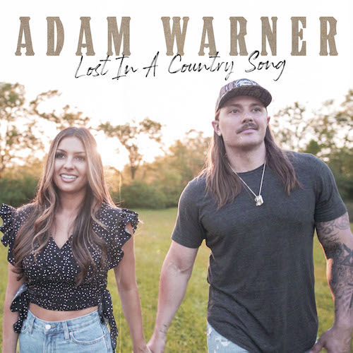 Adam Warner Celebrates The Simple Beauties Of Country Life & His Wife On Cheery New Single “Lost In A Country Song”