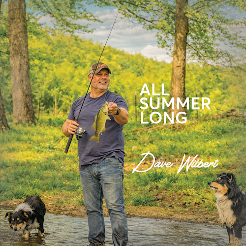 Country Traditionalist Dave Wilbert Captures The Carefree Summer Spirit On Nostalgic Sounding New Single, “All Summer Long”