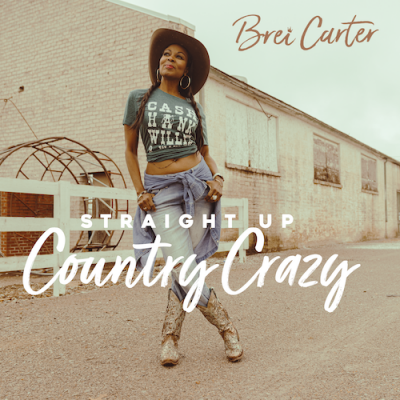 Country Singer-Songwriter Brei Carter To Release Anthemic New Song “Straight Up Country Crazy” On June 9