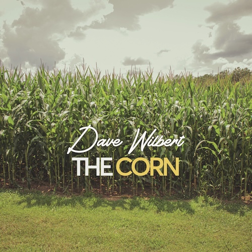 Country Traditionalist & Farmer Dave Wilbert Pays Tribute To America’s Disappearing Family Farms On Poignant New Single “The Corn”