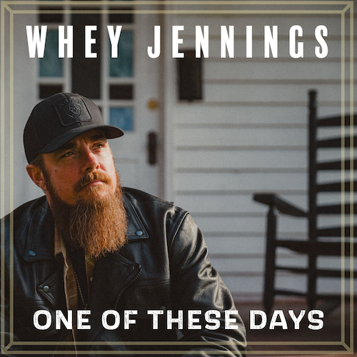 Whey Jennings Digs Deep Into His Musical Soul With Reflective & Redemptive New Song & Video For “One Of These Days”