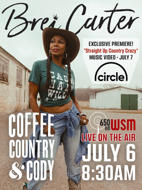 TUNE-IN: Brei Carter’s New Music Video For Anthemic Single “Straight Up Country Crazy” To Premiere July 07 During Coffee, Country & Cody Appearance On Circle All Access