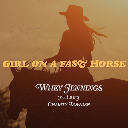 Whey Jennings Soulfully Duets With Charity Bowden On Bona Fide Cowboy Meets Cowgirl Country Love Ballad, “Girl On A Fast Horse”